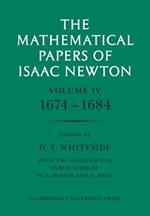 The Mathematical Papers of Isaac Newton: Volume 4, 1674-1684