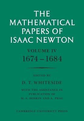 The Mathematical Papers of Isaac Newton: Volume 4, 1674-1684 - Isaac Newton - cover