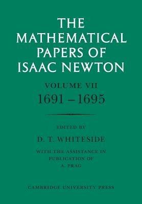 The Mathematical Papers of Isaac Newton: Volume 7, 1691-1695 - Isaac Newton - cover