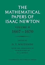 The Mathematical Papers of Isaac Newton: Volume 2, 1667-1670