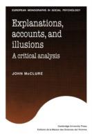 Explanations, Accounts, and Illusions: A Critical Analysis - John McClure - cover