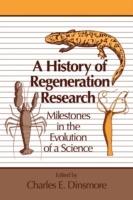 A History of Regeneration Research: Milestones in the Evolution of a Science