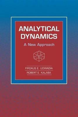 Analytical Dynamics: A New Approach - Firdaus E. Udwadia,Robert E. Kalaba - cover