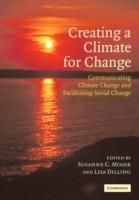 Creating a Climate for Change: Communicating Climate Change and Facilitating Social Change - cover