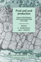 Fruit and Seed Production: Aspects of Development, Environmental Physiology and Ecology - cover