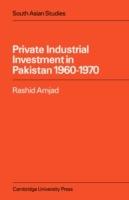 Private Industrial Investment in Pakistan: 1960-1970 - Rashid Amjad - cover
