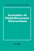 Acoustics of Fluid-Structure Interactions - M. S. Howe - cover