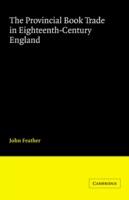 The Provincial Book Trade in Eighteenth-Century England - John Feather - cover