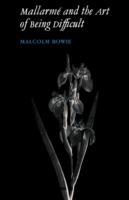 Mallarme and the Art of Being Difficult - Malcolm Bowie - cover