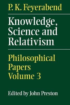 Knowledge, Science and Relativism - P. K. Feyerabend - cover