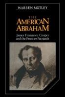 The American Abraham: James Fenimore Cooper and the Frontier Patriarch