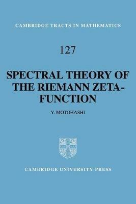 Spectral Theory of the Riemann Zeta-Function - Yoichi Motohashi - cover