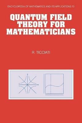 Quantum Field Theory for Mathematicians - Robin Ticciati - cover