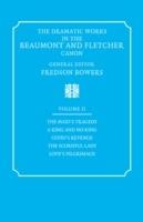 The Dramatic Works in the Beaumont and Fletcher Canon: Volume 2, The Maid's Tragedy, A King and No King, Cupid's Revenge, The Scornful Lady, Love's Pilgrimage