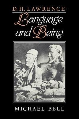 D. H. Lawrence: Language and Being - Michael Bell - cover