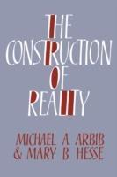 The Construction of Reality - Michael A. Arbib,Mary B. Hesse - cover