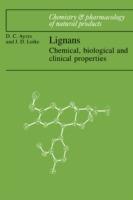 Lignans: Chemical, Biological and Clinical Properties - David C. Ayres,John D. Loike - cover