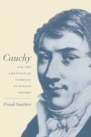 Cauchy and the Creation of Complex Function Theory - Frank Smithies - cover