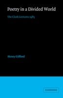 Poetry in a Divided World: The Clark Lectures 1985 - Henry Gifford - cover