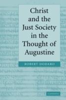 Christ and the Just Society in the Thought of Augustine - Robert Dodaro - cover