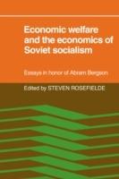 Economic Welfare and the Economics of Soviet Socialism: Essays in honor of Abram Bergson