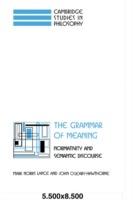 The Grammar of Meaning: Normativity and Semantic Discourse - Mark Norris Lance,John O'Leary-Hawthorne - cover