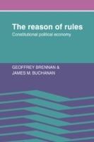 The Reason of Rules: Constitutional Political Economy