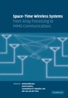 Space-Time Wireless Systems: From Array Processing to MIMO Communications - cover