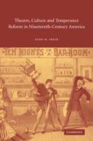 Theatre, Culture and Temperance Reform in Nineteenth-Century America