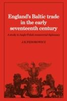 England's Baltic Trade in the Early Seventeenth Century: A Study in Anglo-Polish Commercial Diplomacy - J. K. Fedorowicz - cover