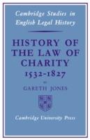 History of the Law of Charity, 1532-1827 - Gareth Jones - cover
