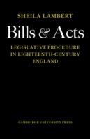 Bills and Acts: Legislative procedure in Eighteenth-Century England - Sheila Lambert - cover