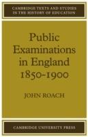 Public Examinations in England 1850-1900 - John Roach - cover