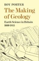 The Making of Geology: Earth Science in Britain 1660-1815 - Roy Porter - cover