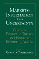Markets, Information and Uncertainty: Essays in Economic Theory in Honor of Kenneth J. Arrow - cover