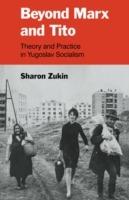 Beyond Marx and Tito: Theory and Practice in Yugoslav Socialism