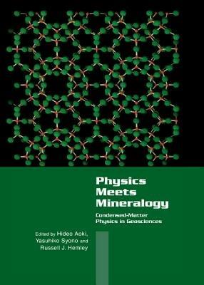 Physics Meets Mineralogy: Condensed Matter Physics in the Geosciences - cover