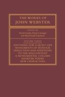The Works of John Webster: Volume 3: An Old-Spelling Critical Edition - cover