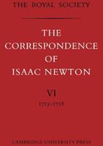 The Correspondence of Isaac Newton: Volume 6: Published for the Royal Society