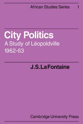 City Politics: A Study of Leopoldville, 1962-63 - J. S. La Fontaine - cover