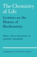 The Chemistry of Life: Eight Lectures on the History of Biochemistry - cover