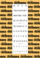 Road Transport before the Railways: Russell's London Flying Waggons - Dorian Gerhold - cover