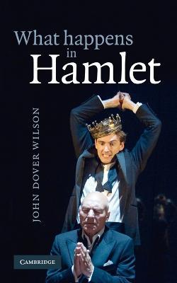 What Happens in Hamlet - J. Dover Wilson - cover