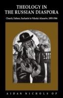 Theology in the Russian Diaspora: Church, Fathers, Eucharist in Nikolai Afanas'ev (1893–1966) - Aidan Nichols - cover