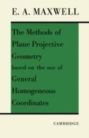 The Methods of Plane Projective Geometry Based on the Use of General Homogenous Coordinates - E. A. Maxwell - cover