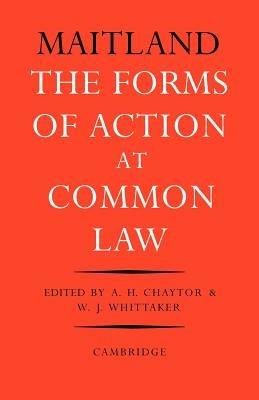 The Forms of Action at Common Law: A Course of Lectures - Frederic William Maitland,A. H. Chaytor,W. J. Whittaker - cover