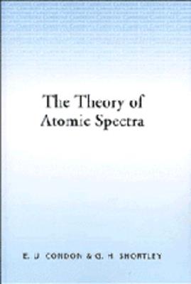 The Theory of Atomic Spectra - E. U. Condon,G. H. Shortley - cover