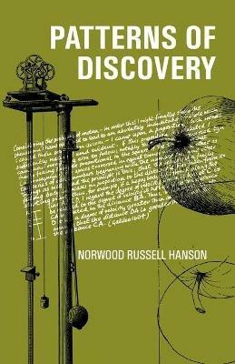 Patterns of Discovery: An Inquiry into the Conceptual Foundations of Science - Norwood Russell Hanson - cover