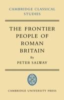 The Frontier People of Roman Britain - Peter Salway - cover