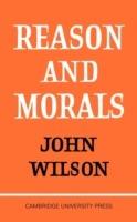 Reason and Morals - John Wilson - cover